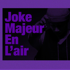 Joke - Majeur En L'air ( NOTHINGAM Remix)