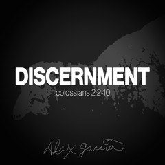 Discernment - Colossians 2 2-10