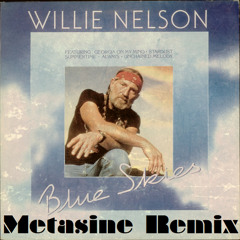 Willie Nelson- Blue Skies (Metasine Remix)