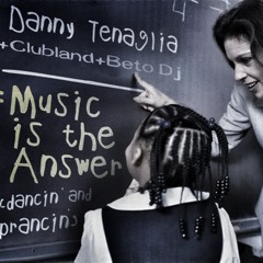 Danny Tenaglia,Clubland & Beto Dj - Music is the answer (LatinoClub Mix)