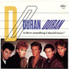 is-there-something-i-should-know-duran