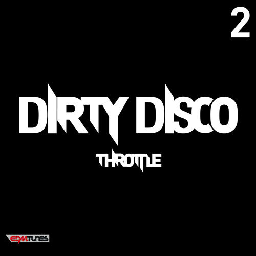 Stream DIRTY DISCO #2 by Throttle | Listen online for free on