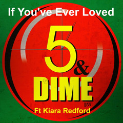 5&Dime-If you've ever loved(feat Kiara Redford)Extended mix