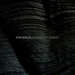 Ivan Seagal -  Against The Grain (Vitor Munhoz Remix)