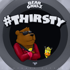 Bear Grillz - #Thirsty (Ft. Mayor Apeshit)