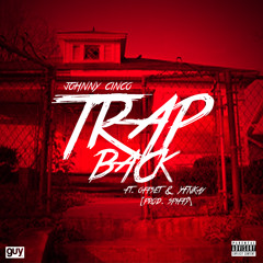 Trap Back - Johnny Cinco (ft. Offset & YFNKay) [prod. Spiffy]