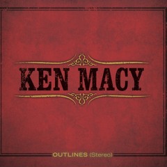 "You Never Know When To Stop" Ken Macy