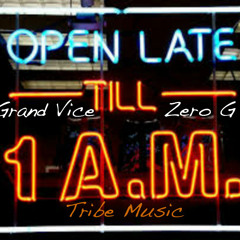 1am. Feat Grand Vice & Zero G