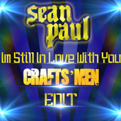 Sean Paul feat. Sasha - I'm Still In Love With You (Crafts'men Edit)