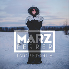 Marz Ferrer - Incredible