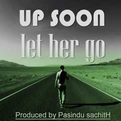 Let Her Go [Produced by Pasindu sachitH]