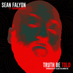 Sean Falyon Ft. Brandon Rossi -Truth Be Told (Dirty)