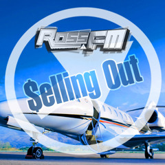 Ross.FM - SELLING OUT (Original Mix)