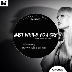 Destyn and Maya Wolff - Just While You Cry