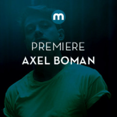 Premiere: Axel Boman 'It Starts With The Stomach'