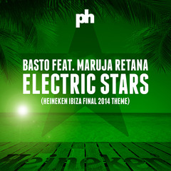 Basto feat. Maruja Retana - Electric Stars (Heineken Ibiza Final Theme 2014)