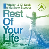Whelan & Di Scala Ft. Matthew Steeper - Rest Of Your Life