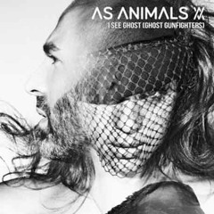 I See Ghost (Ghost Gunfighters) - As Animals Cover