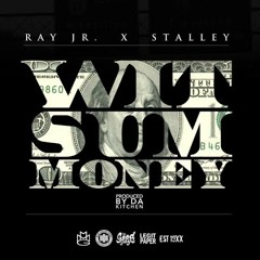 Ray Jr. and Stalley - Wit Sum Money (The Good Guys Exclusive)