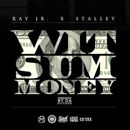 Ray Jr. and Stalley - Wit Sum Money (The Good Guys Exclusive)