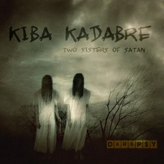 Kiba Kadabre_Two Sisters Of Satan "DARKPSY" FREE DOWNLOAD