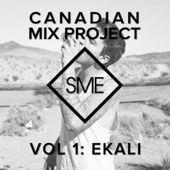 Ekali - SME Canadian Mix Project Vol. 1