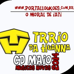 05- Trio dA HuaNNa - CD Maio 2014 - www.PORTALLOUKOES.com.br