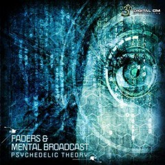 Mental Broadcast & Faders - Psychedelic Theory