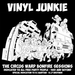 VINYL JUNKIE - The Circus Warp Bonfire Sessions... TRACKLIST ADDED