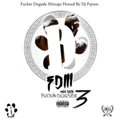 Fuckin Dogside Mixtape Vol.3 Hosted By DJ Payton 2014