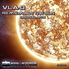 Vla-D - Remember The Sun (Original Mix)