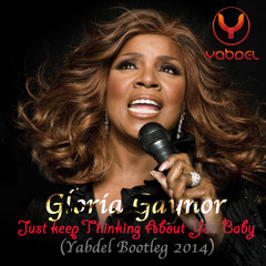 Gloria Gaynor - Just Keep Thinking About You Baby (YABDEL BOOTLEG 2014)*CLIC BUY & FREE DOWNLOAD*