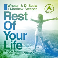 Whelan & Di Scala Feat Matthew Steeper - Rest Of Your Life - ChillBeat Records