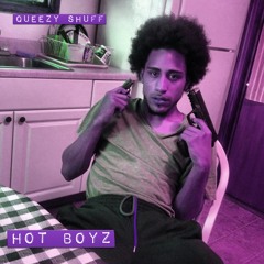 QUEEZY $huff - Hot BOYZ