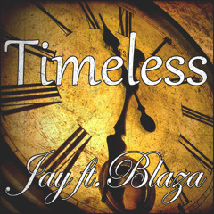 Jay Massiah ft. Blaza - Timeless