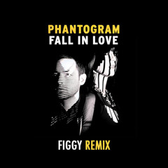 Phantogram - Fall In Love (Figgy Remix)