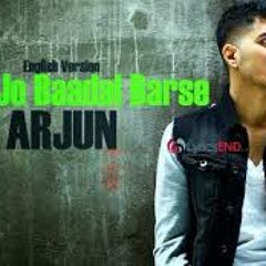 Kabhi Jo Baadal barse - Arjun English Version