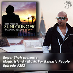 Roger Shah presents Magic Island - Music For Balearic People 282, 2nd hour