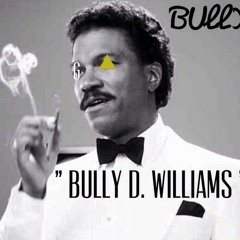 BULLY - '' BULLY D. Williams '' ('DANNY GLOVER')