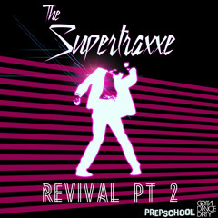 The Supertraxxe - Revival Pt. 2