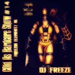 DJ FREEZE (NL) ON TOXIC SICKNESS RADIO | COLD AS HARDCORE SHOW #14 | 23RD APRIL 2014