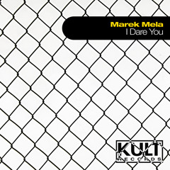 I Dare You (Original Mix) - OUT NOW ON KULT RECORDS NYC