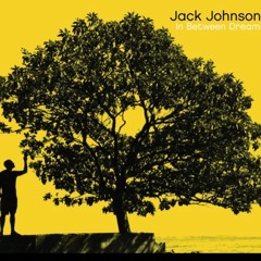 No Other Way- Jack Johnson
