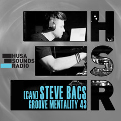 HSR: Groove Mentality 43: Steve Bacs (CAN)