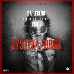 Da Legend feat Philo - System Error