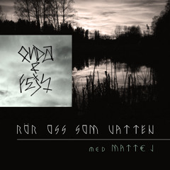 Onda & Fejs - Rör oss som vatten (Med Matt€ J)