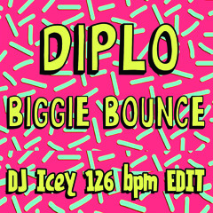 Biggie Bounce (Icey's 126 bpm Edit)- Diplo/TWRK