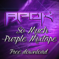 ApoK - So Much Purple Mixtape [FREE DOWNLOAD]