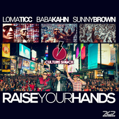 Raise Your Hands (Lomaticc feat. Sunny Brown and Baba Kahn)