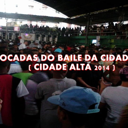 AS MAIS TOCADAS DO BAILE DA CIDADE ALTA ♫♪ ( CIDADE ALTA 2014 )